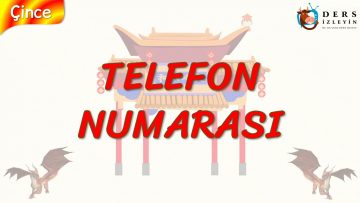 TELEFON NUMARASI (ÇİNCE) 5. DERS