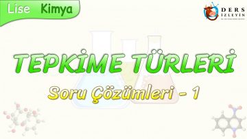TEPKİME TÜRLERİ / SORU ÇÖZÜMLERİ – 1