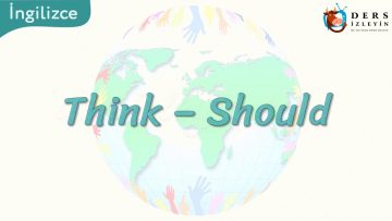 Think – Should 32. Ders