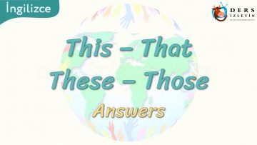 This, That, These, Those / Answers 7. Ders
