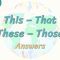 This, That, These, Those / Answers 7. Ders