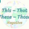 This, That, These, Those / Negative 5. Ders