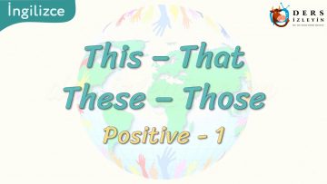 This, That, These, Those / Positive – 1 3. Ders