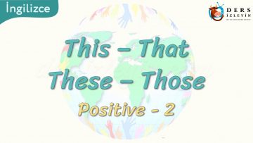 This, That, These, Those / Positive – 2 4. Ders