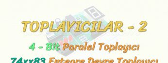 TOPLAYICILAR – 2 / DÖRT BİT PARALEL TOPLAYICI – 74XX83 ENTEGRE DEVRE TOPLAYICI