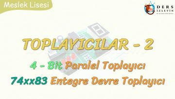 TOPLAYICILAR – 2 / DÖRT BİT PARALEL TOPLAYICI – 74XX83 ENTEGRE DEVRE TOPLAYICI