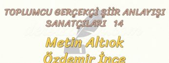 TOPLUMCU – GERÇEKÇİ ŞİİR ANLAYIŞI SANATÇILARI -14