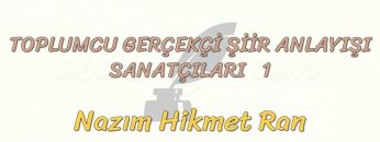 TOPLUMCU – GERÇEKÇİ ŞİİR ANLAYIŞI SANATÇILARI – 1