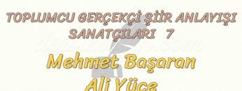 TOPLUMCU – GERÇEKÇİ ŞİİR ANLAYIŞI SANATÇILARI – 7