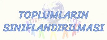 TOPLUMLARIN SINIFLANDIRILMASI