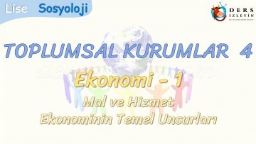 TOPLUMSAL KURUMLAR – 4 / EKONOMİ – 1