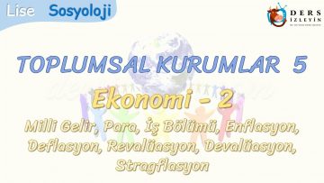 TOPLUMSAL KURUMLAR – 5 / EKONOMİ – 2