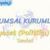 TOPLUMSAL KURUMLAR – 7 / SİYASET – 1