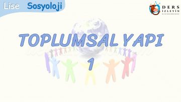 TOPLUMSAL YAPI – 1