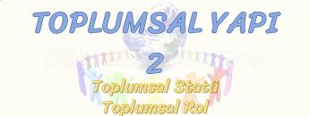 TOPLUMSAL YAPI – 2