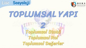 TOPLUMSAL YAPI – 2