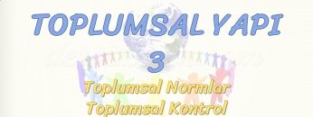 TOPLUMSAL YAPI – 3