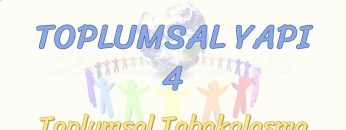 TOPLUMSAL YAPI – 4