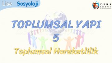 TOPLUMSAL YAPI – 5