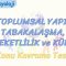 TOPLUMSAL YAPI, TABAKALAŞMA, HAREKETLİLİK VE KÜLTÜR / KONU KAVRAMA TESTİ