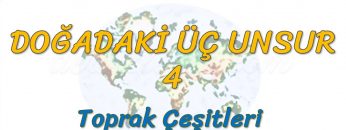 TOPRAK ÇEŞİTLERİ (DOĞADAKİ ÜÇ UNSUR – 4) -TYT