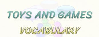 TOYS AND GAMES / VOCABULARY