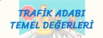 TRAFİK ADABI TEMEL DEĞERLERİ
