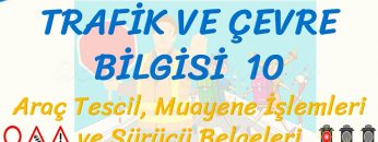 TRAFİK VE ÇEVRE BİLGİSİ – 10 / ARAÇ TESCİL, MUAYENE İŞLEMLERİ VE SÜRÜCÜ BELGELERİ