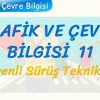 TRAFİK VE ÇEVRE BİLGİSİ – 11 / GÜVENLİ SÜRÜŞ TEKNİKLERİ