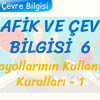 TRAFİK VE ÇEVRE BİLGİSİ – 6 / KARAYOLLARININ KULLANILMA KURALLARI – 1