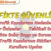 TRAFİKTE GÜVENLİK – 5