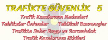 TRAFİKTE GÜVENLİK – 5