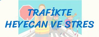 TRAFİKTE HEYECAN VE STRES