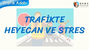TRAFİKTE HEYECAN VE STRES