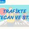 TRAFİKTE HEYECAN VE STRES