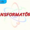 TRANSFORMATÖRLER