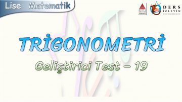 TRİGONOMETRİ / GELİŞTİRİCİ TEST – 19