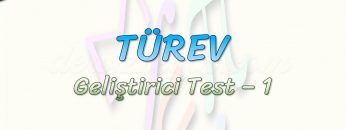 TÜREV / GELİŞTİRİCİ TEST – 1