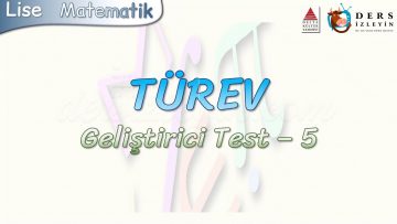 TÜREV / GELİŞTİRİCİ TEST – 5