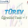 TÜREV / ÖĞRETİCİ TEST – 1