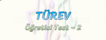 TÜREV / ÖĞRETİCİ TEST – 2