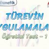 TÜREVİN UYGULAMALARI / ÖĞRETİCİ TEST – 1