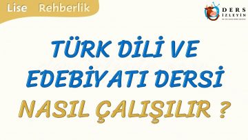 TÜRK DİLİ VE EDEBİYATI DERSİ NASIL ÇALIŞILIR