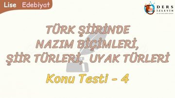 TÜRK ŞİİRİNDE NAZIM BİÇİMLERİ, ŞİİR TÜRLERİ VE UYAK TÜRLERİ / KONU TESTİ – 4