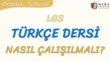 TÜRKÇE DERSİ NASIL ÇALIŞILMALI-LGS