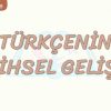 TÜRKÇENİN TARİHSEL GELİŞİMİ