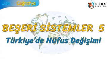 TÜRKİYEDE NÜFUS DEĞİŞİMİ (BEŞERİ SİSTEMLER – 5) – TYT