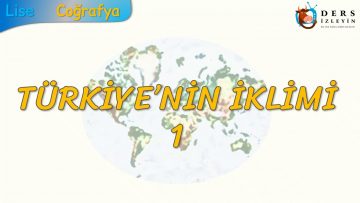 TÜRKİYENİN İKLİMİ – 1 (TYT)
