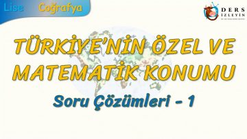 TÜRKİYENİN ÖZEL VE MATEMATİK KONUMU / SORU ÇÖZÜMLERİ – 1 (TYT)