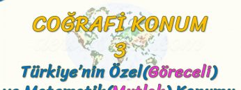 TÜRKİYENİN ÖZEL VE MATEMATİK KONUMU (COĞRAFİ KONUM – 3) – (TYT)